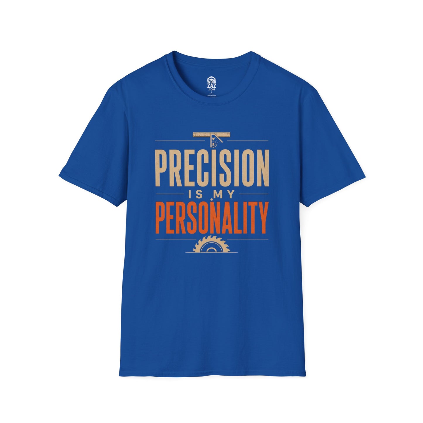 Precision Is My Personality - Woodworking T-Shirt