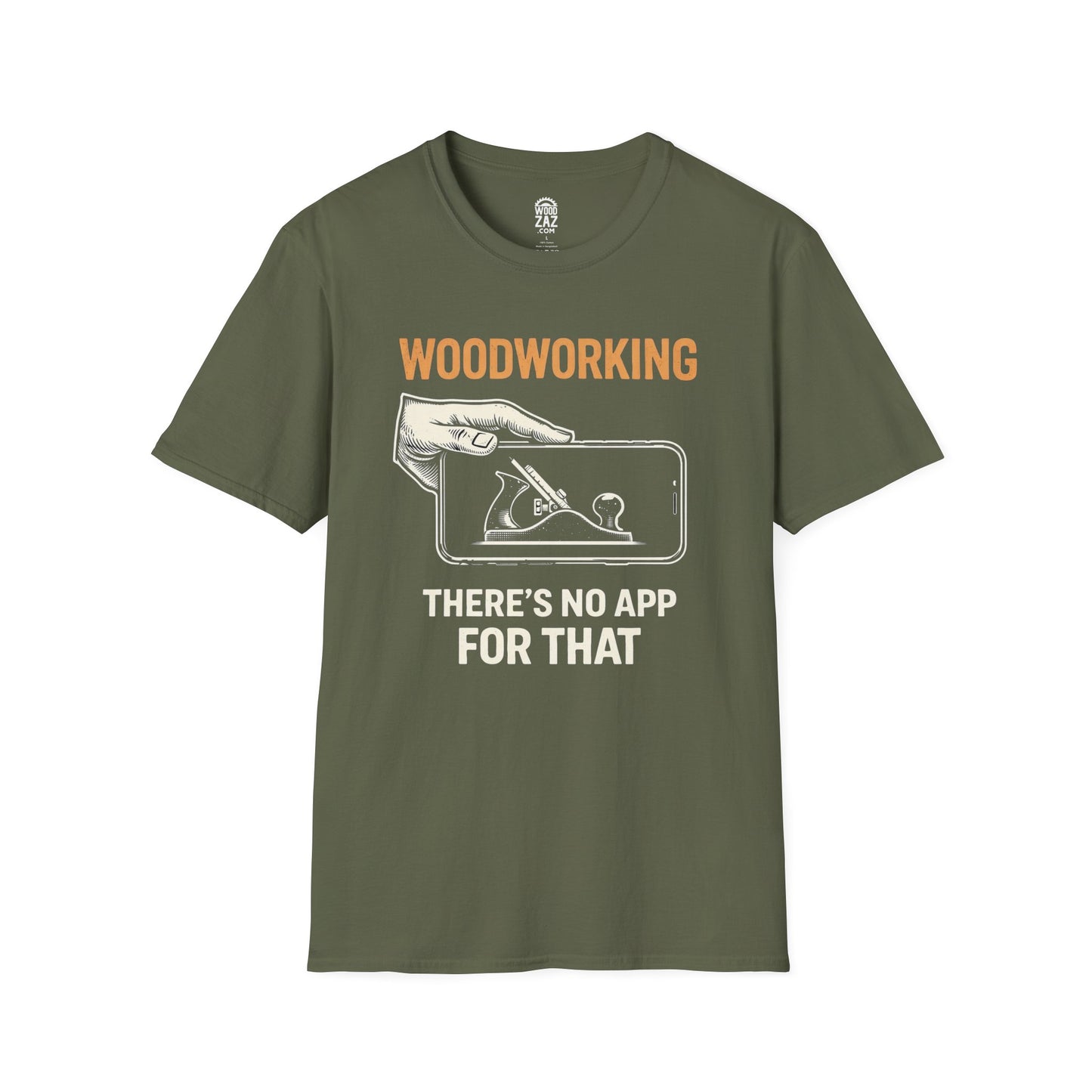 Woodworking Tee — "There’s No App For That" Funny Carpenter T-Shirt
