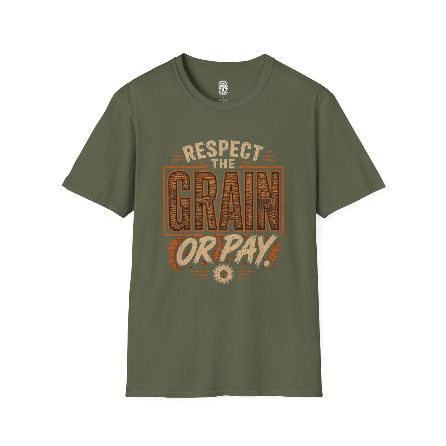 RESPECT THE GRAIN OR PAY - Funny Woodworking T-Shirt