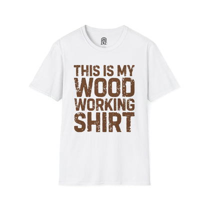 This is My Wood Working Shirt