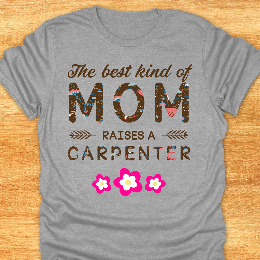 The Best Kind of Mom Raises A Carpenter