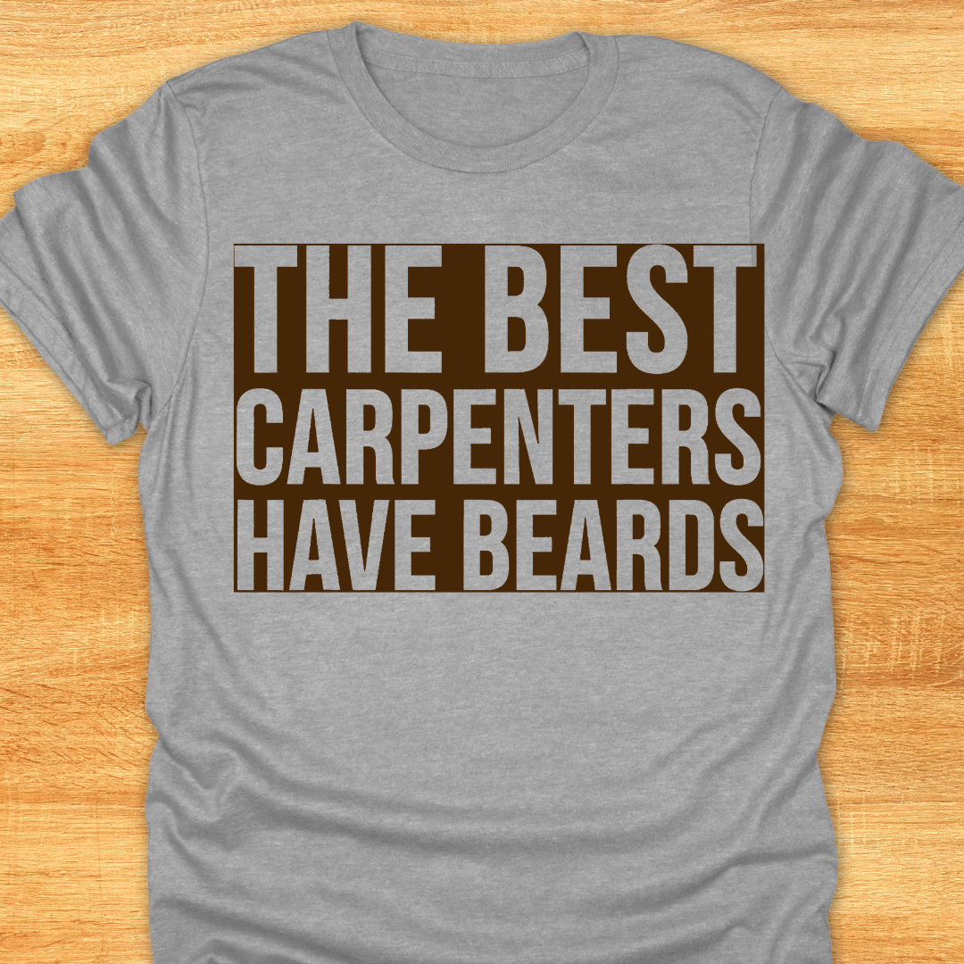 The Best Carpenters Have Beards