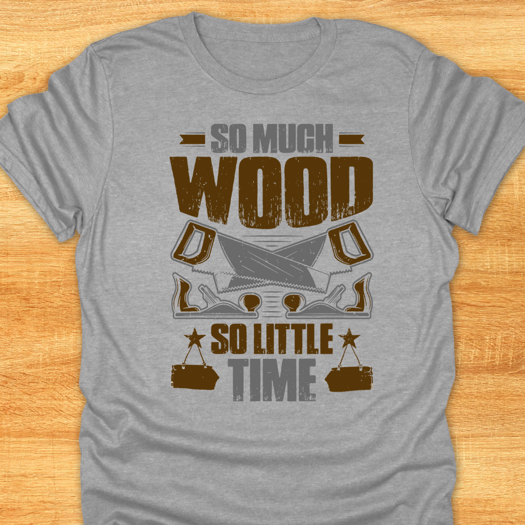 So Much Wood So Little Time