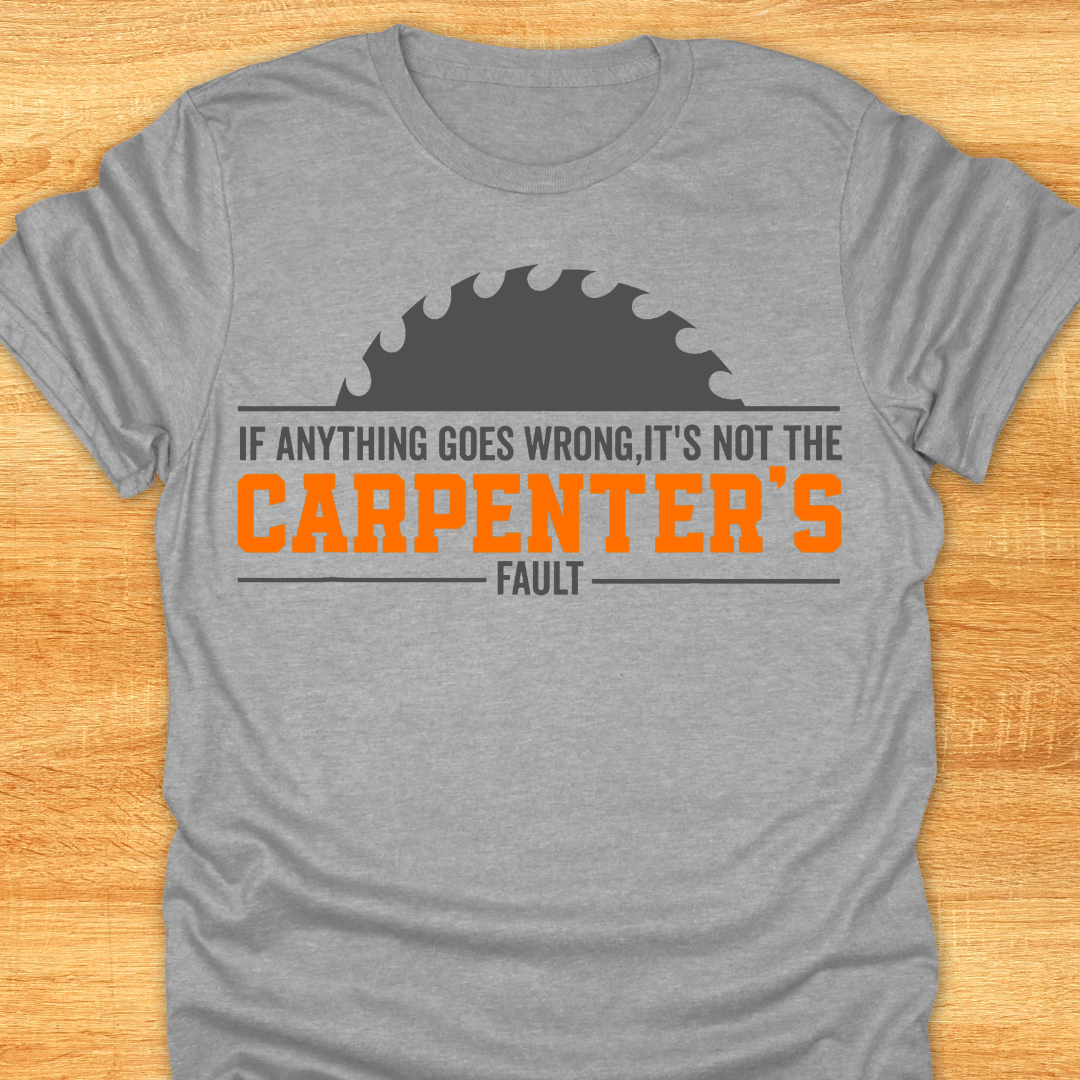 If Anything Goes Wrong It’s Not The Carpenters Fault
