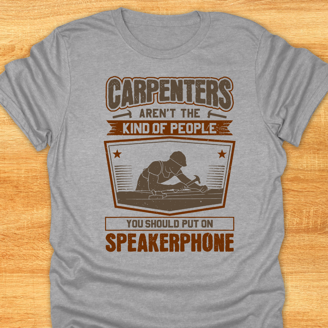 Carpenters Aren’t The Kind of People You Should Put On A Speakerphone