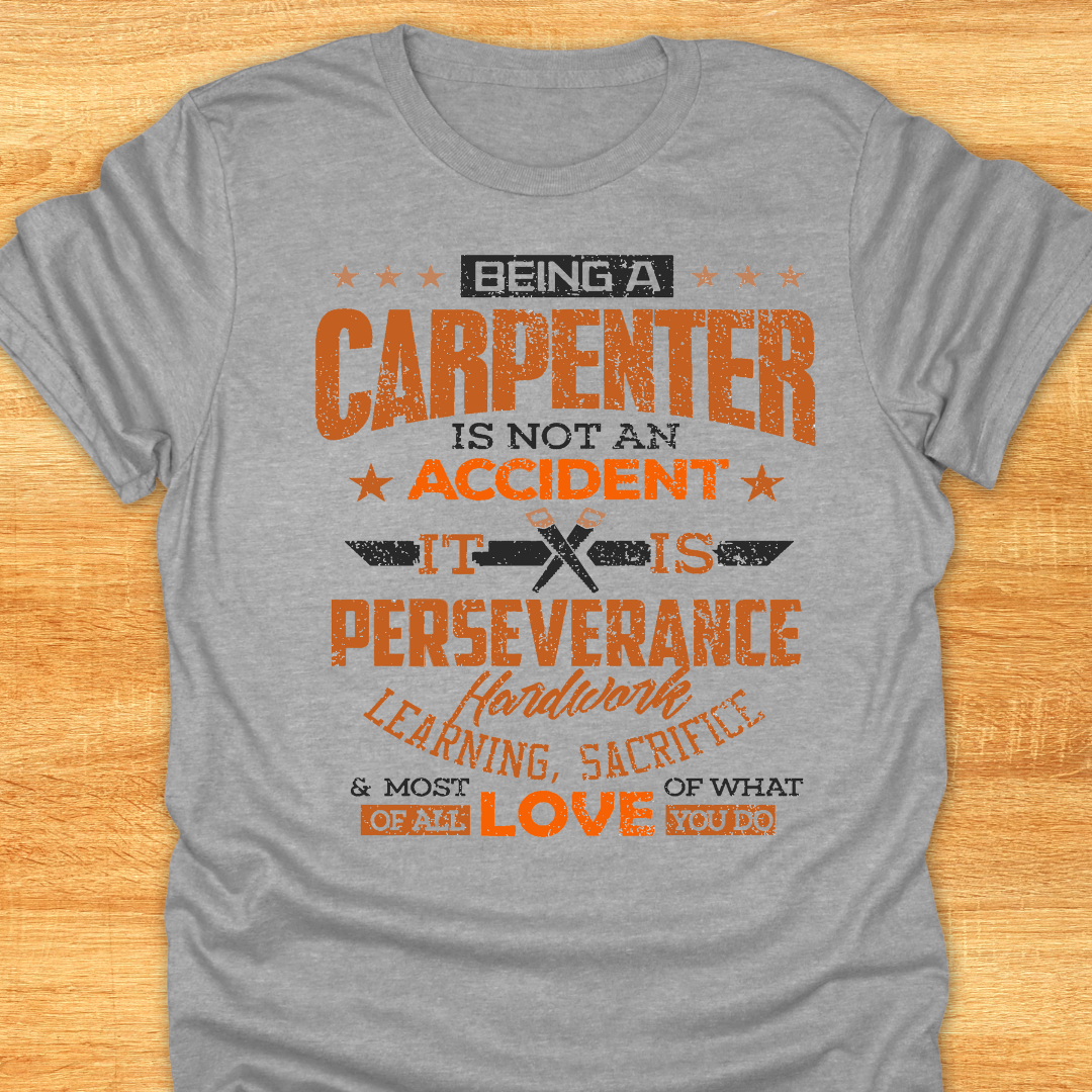 Being A Carpenter is Not An Accident…