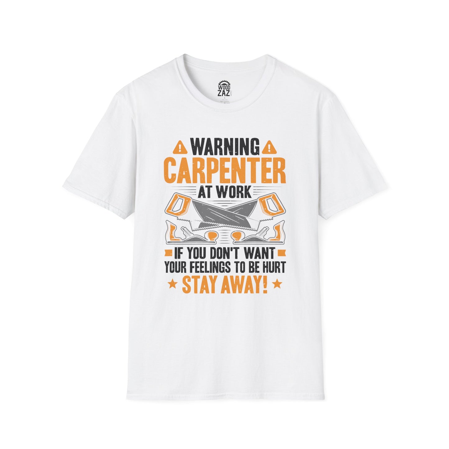 Warning Carpenter At Work If You Don’t Want Your Feelings To Be Hurt Stay Away!