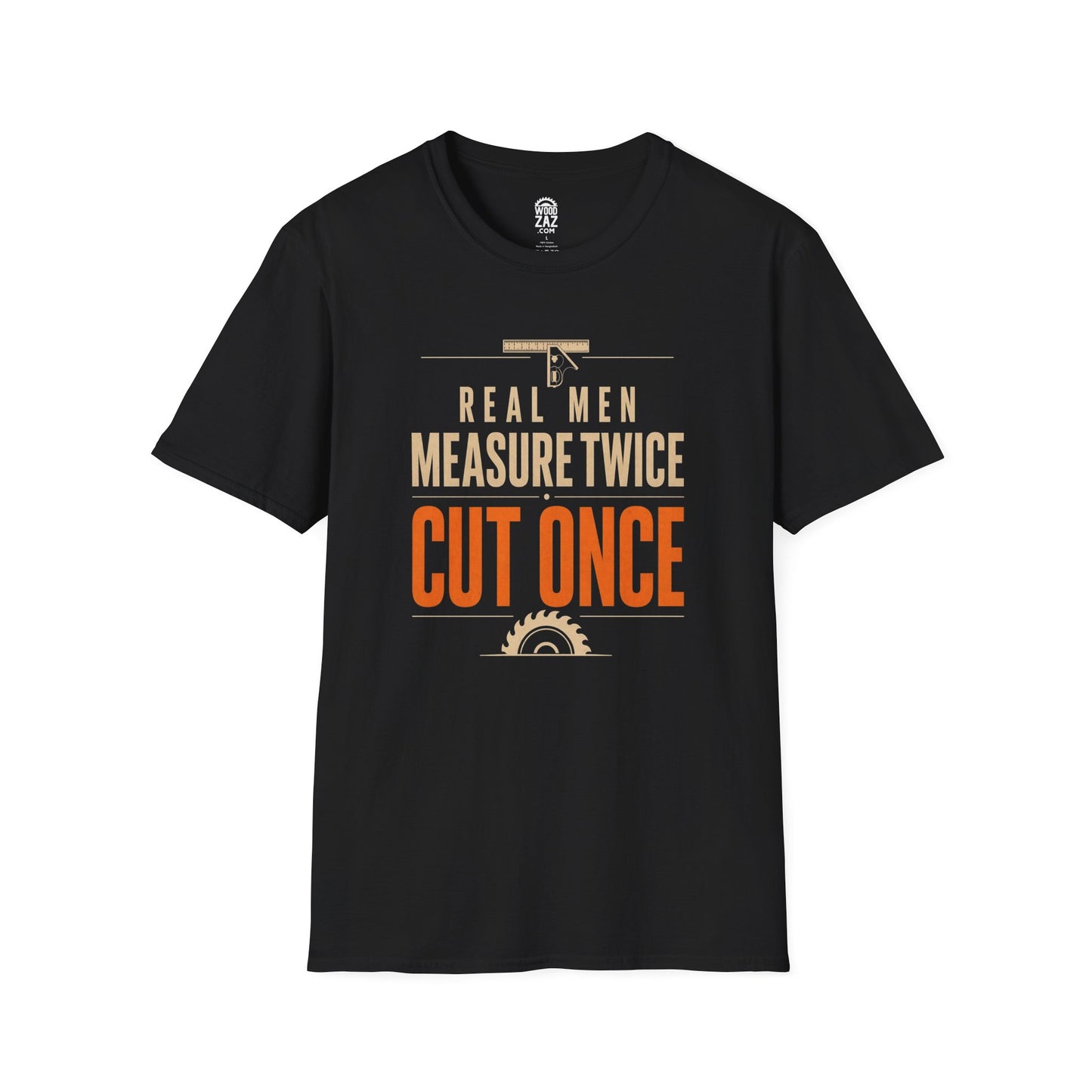 Real Men Measure Twice Cut Once Woodworking T-Shirt