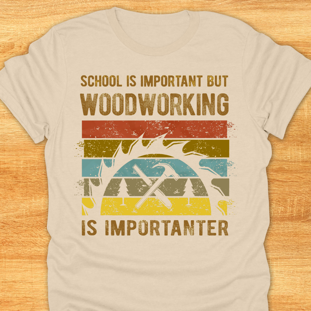 School is Important But Woodworking is Importanter