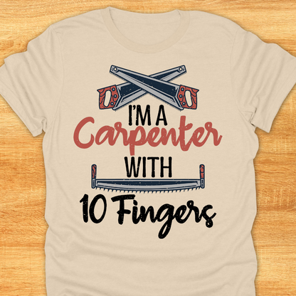 I’m A Carpenter with 10 Fingers