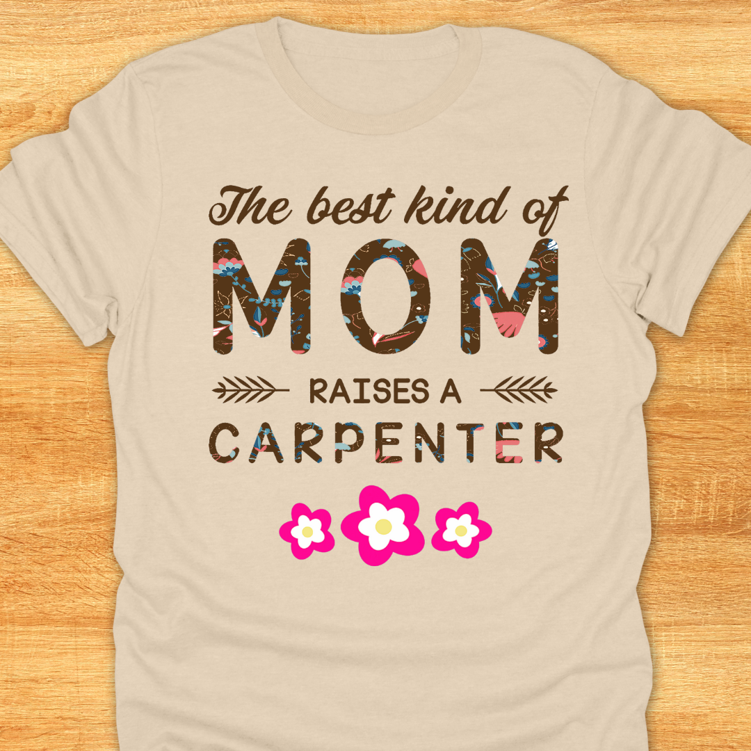 The Best Kind of Mom Raises A Carpenter