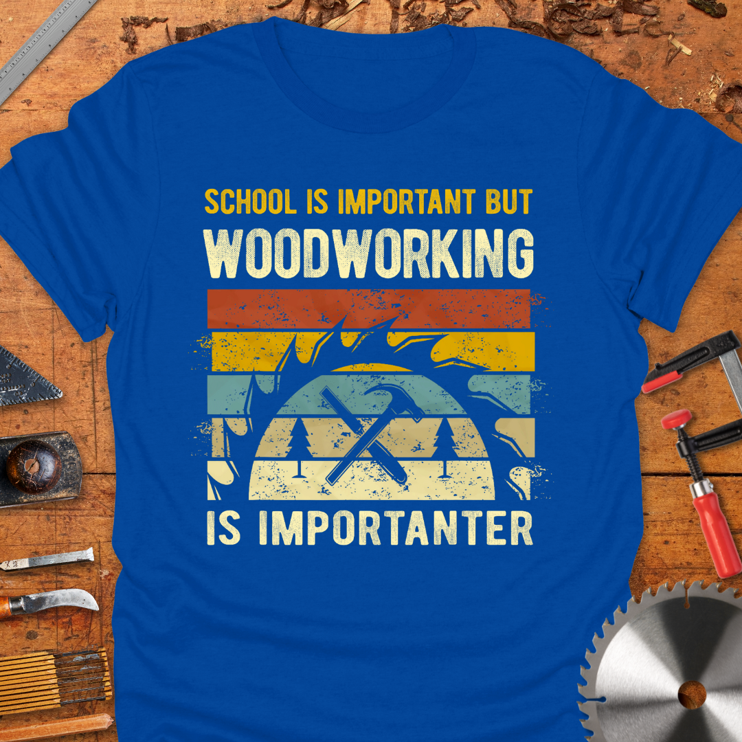 School is Important But Woodworking is Importanter