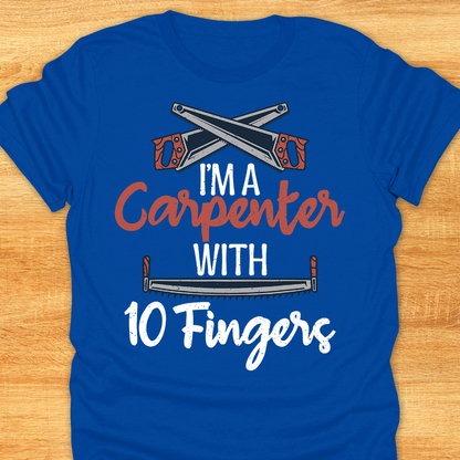 I’m A Carpenter with 10 Fingers