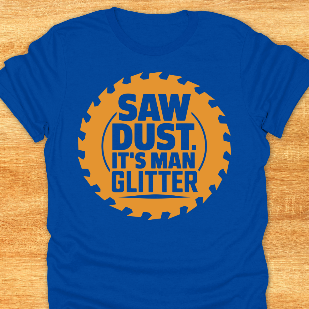 Saw Dust It’s Man Glitter