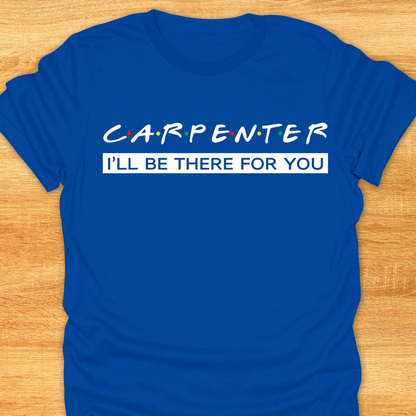 Carpenter I’ll Be There for You