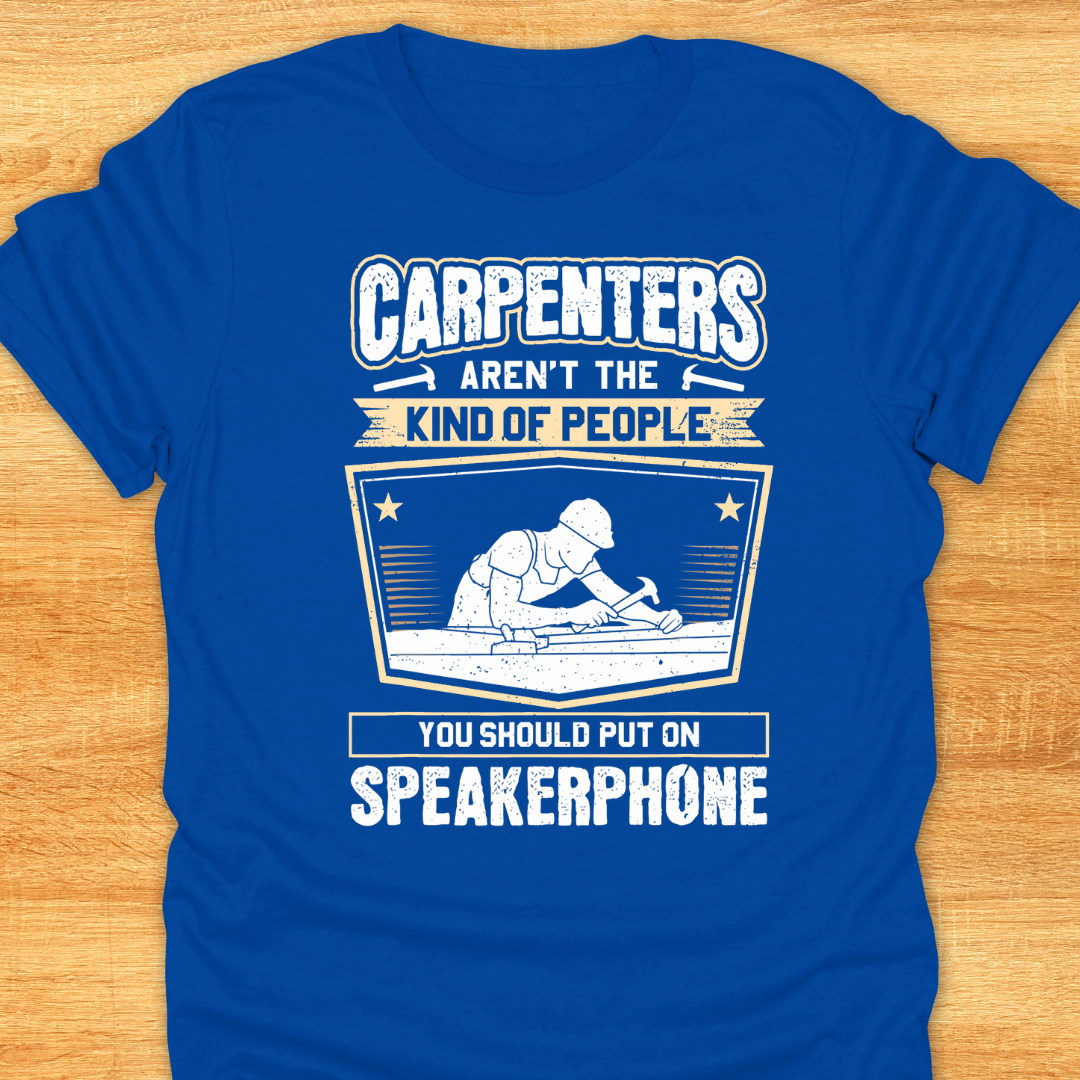 Carpenters Aren’t The Kind of People You Should Put On A Speakerphone
