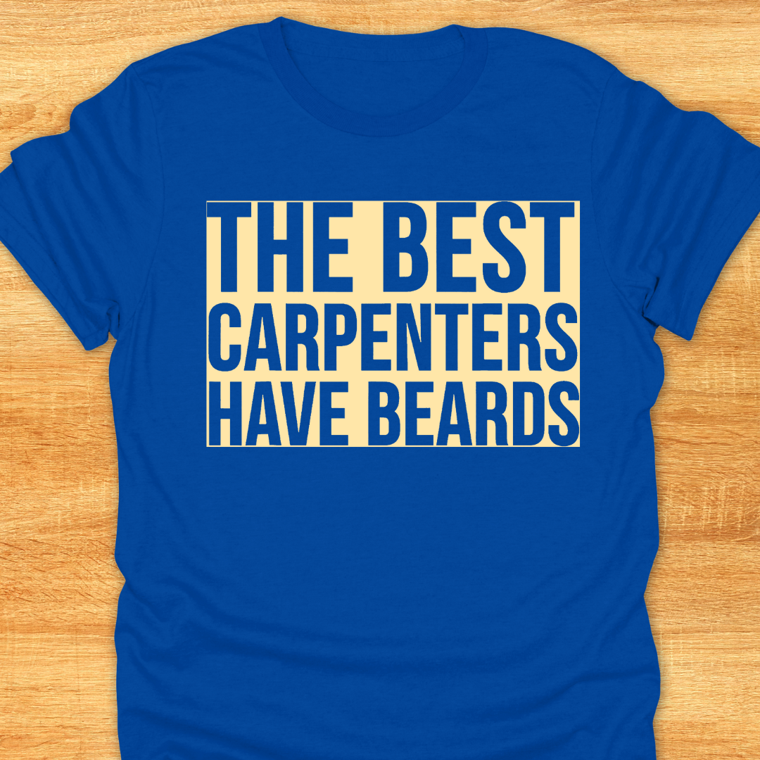 The Best Carpenters Have Beards