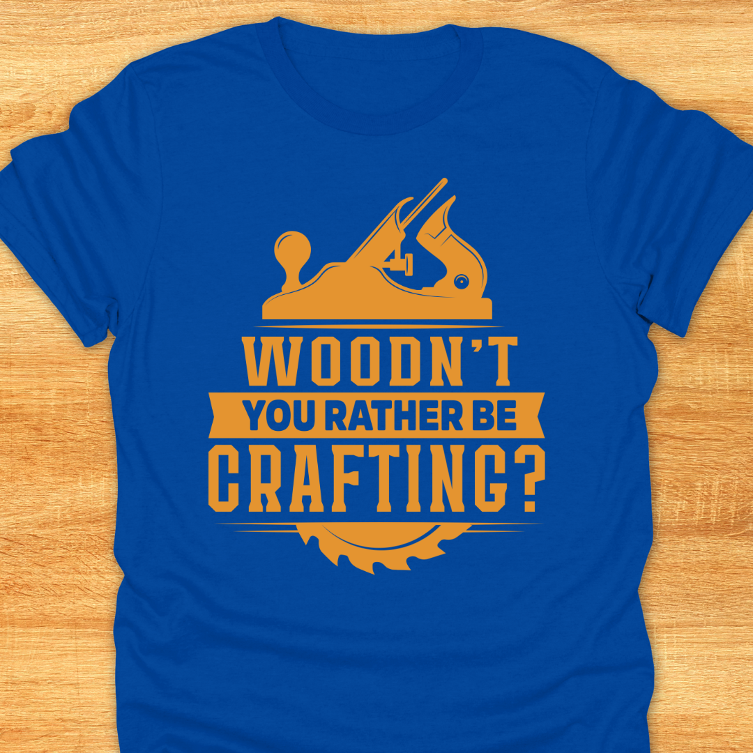 WOODN’T You Rather be Crafting
