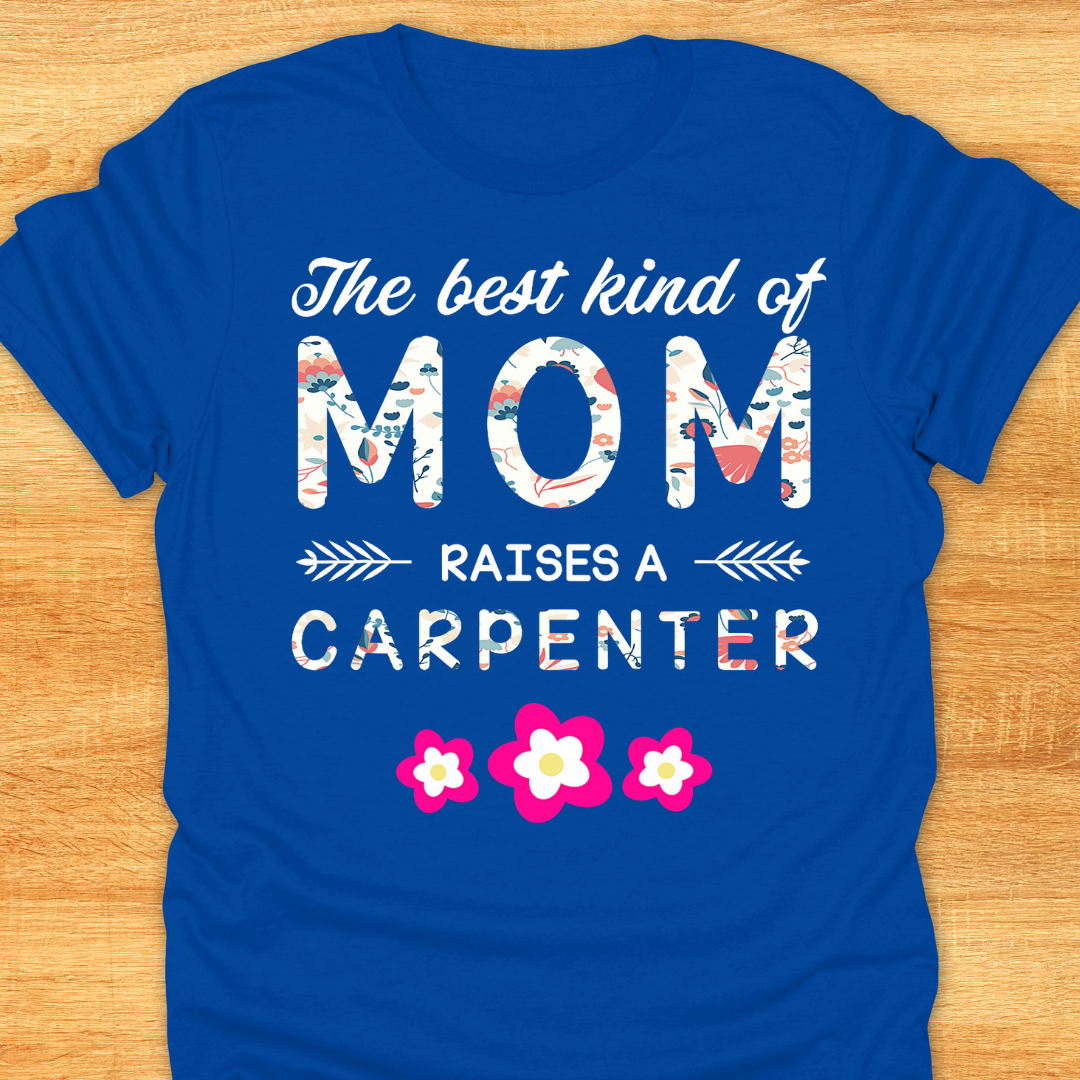 The Best Kind of Mom Raises A Carpenter