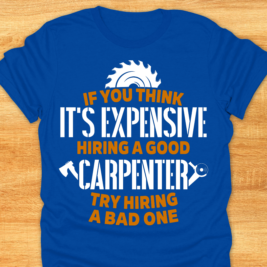If You Think It’s Expensive Hiring A Good Carpenter Try Hiring A Bad One