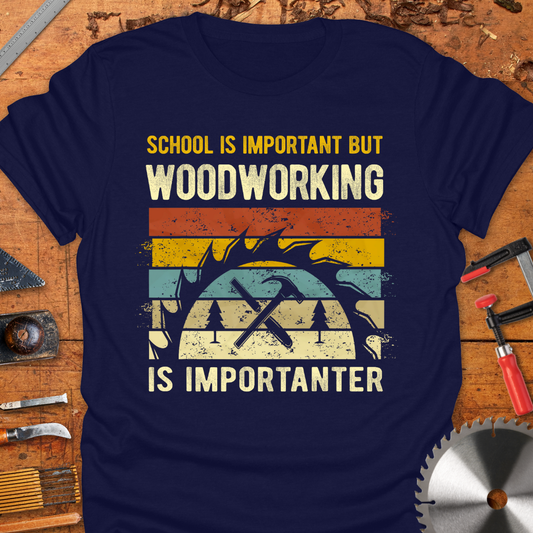 School is Important But Woodworking is Importanter