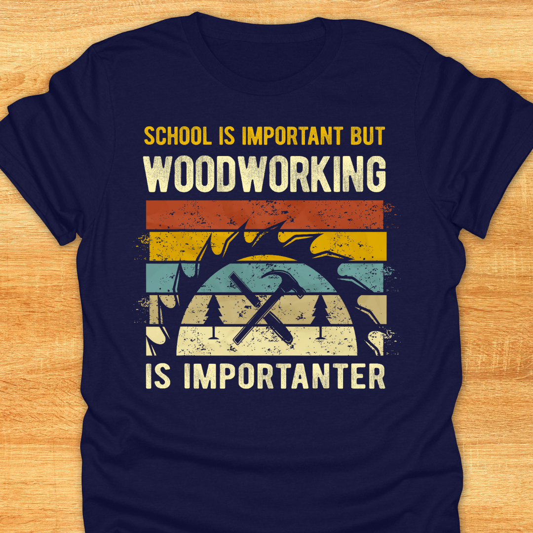 School is Important But Woodworking is Importanter