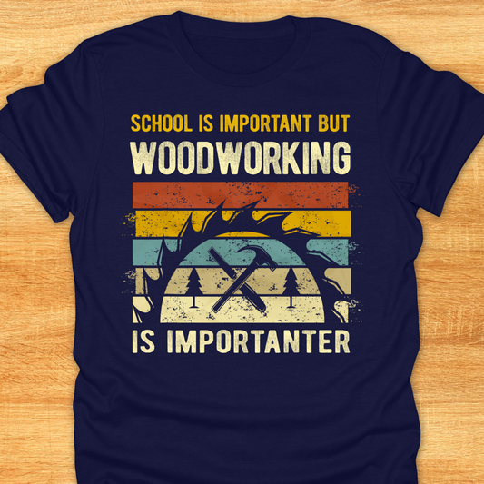 School is Important But Woodworking is Importanter