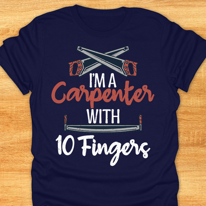 I’m A Carpenter with 10 Fingers