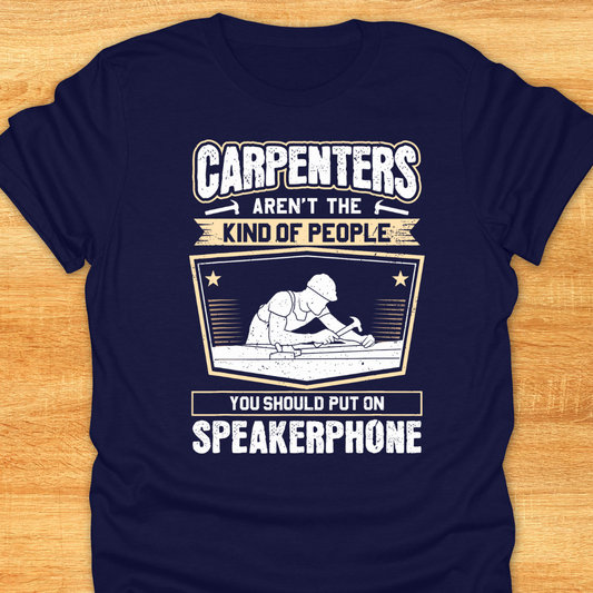 Carpenters Aren’t The Kind of People You Should Put On A Speakerphone