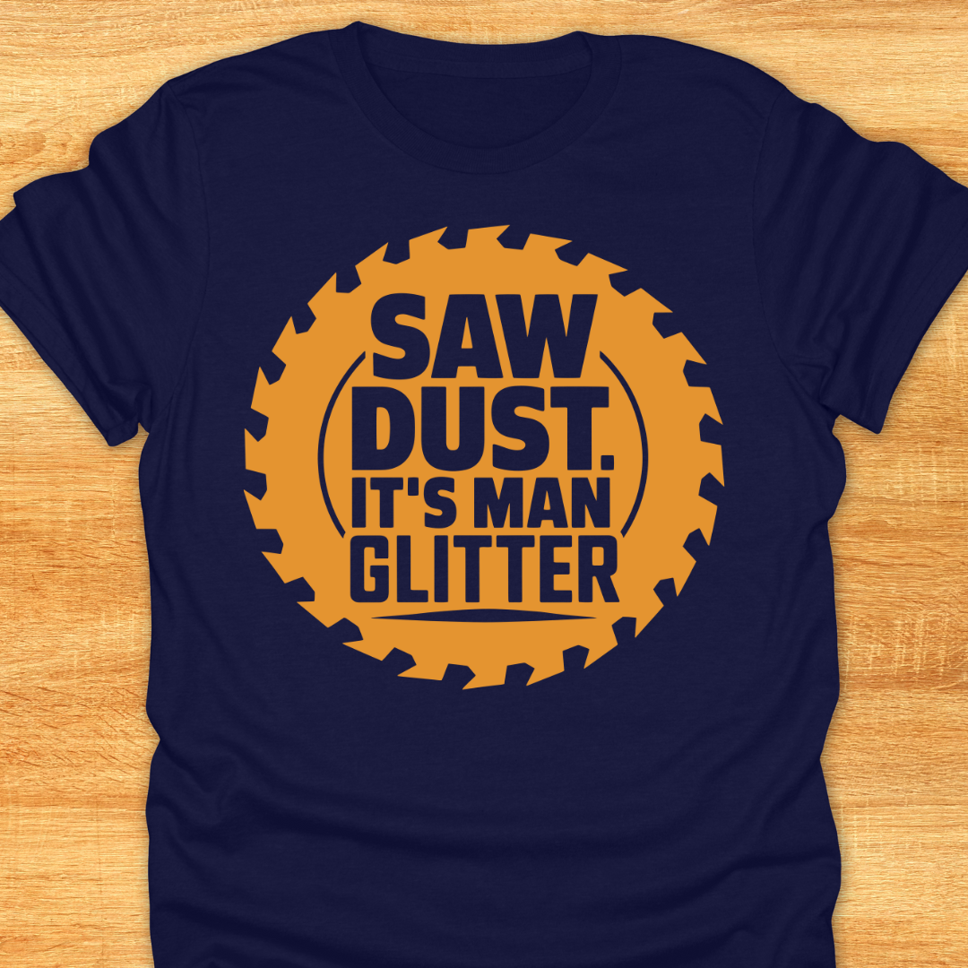 Saw Dust It’s Man Glitter
