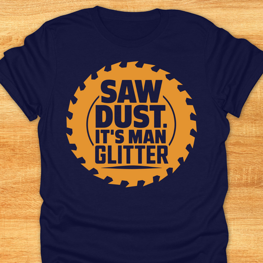 Saw Dust It’s Man Glitter