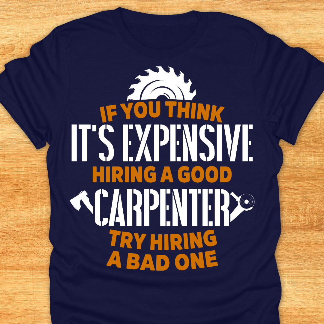 If You Think It’s Expensive Hiring A Good Carpenter Try Hiring A Bad One