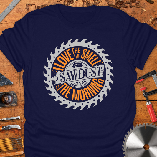 Love The Smell of Sawdust in The Morning