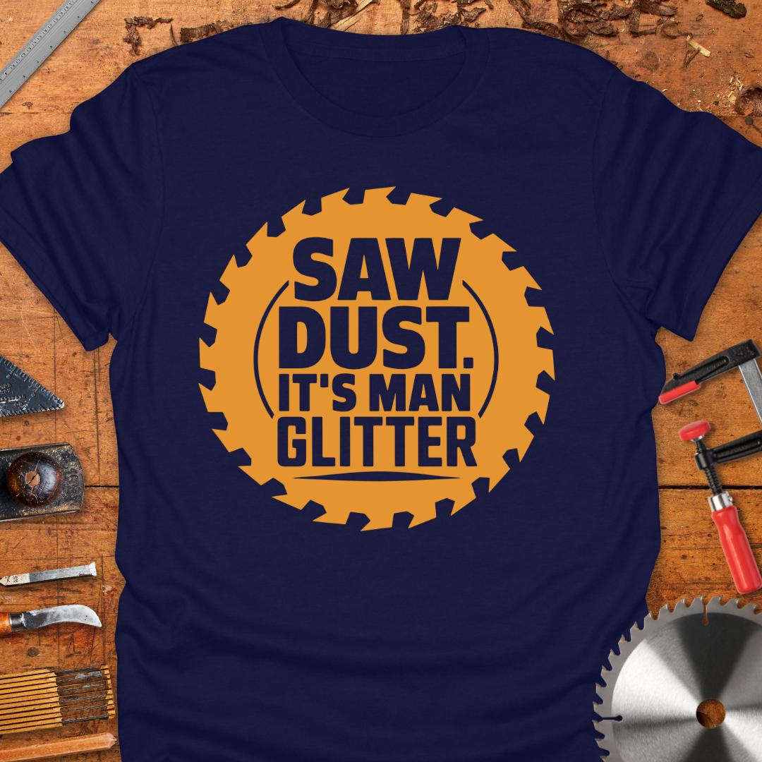 Saw Dust It’s Man Glitter