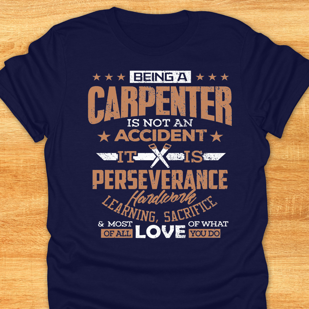 Being A Carpenter is Not An Accident…