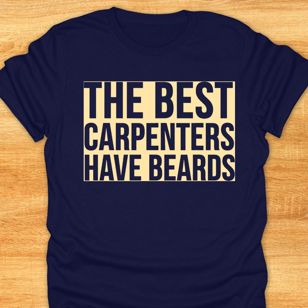 The Best Carpenters Have Beards
