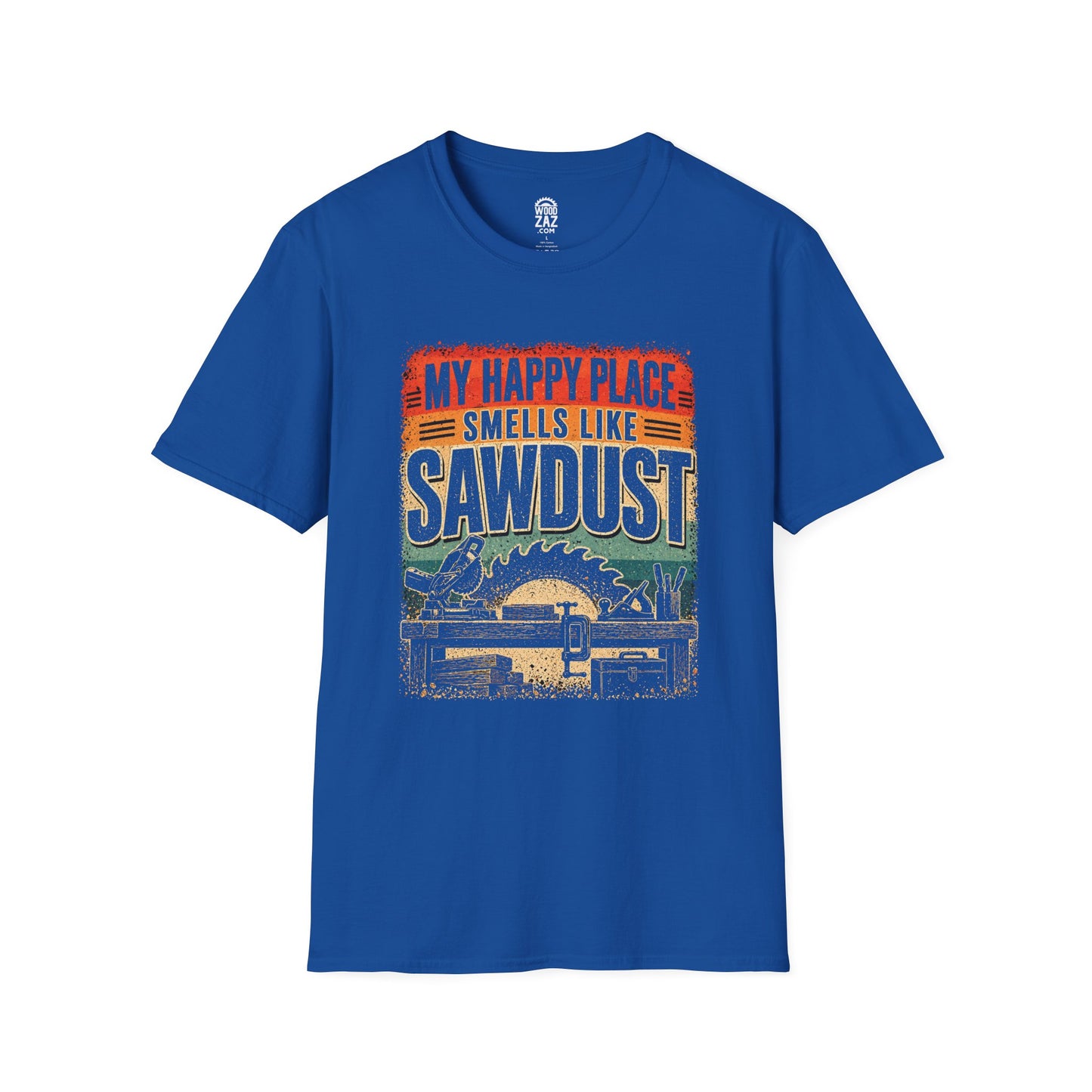 My Happy Place Smells Like Sawdust T-Shirt — Funny Woodworking Tee