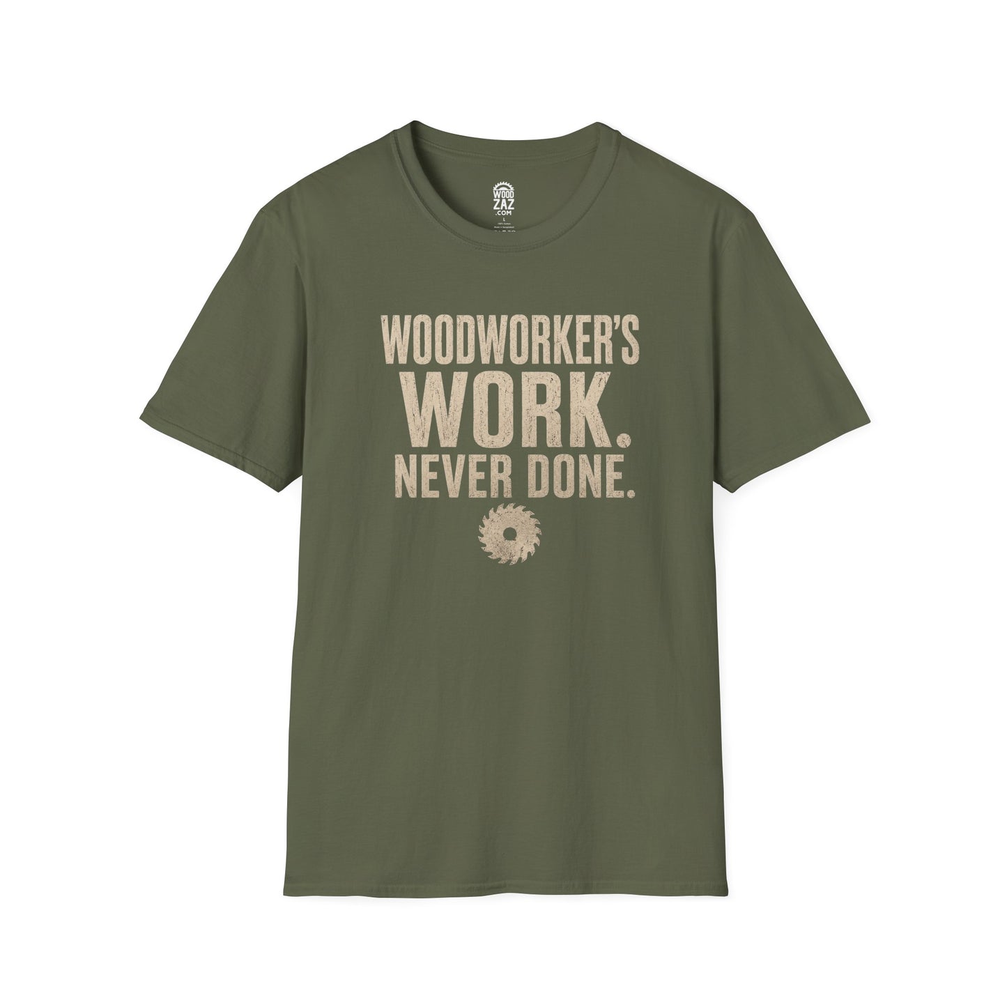 Woodworker’s Work Never Done T-Shirt — Passionate Woodworking Tee