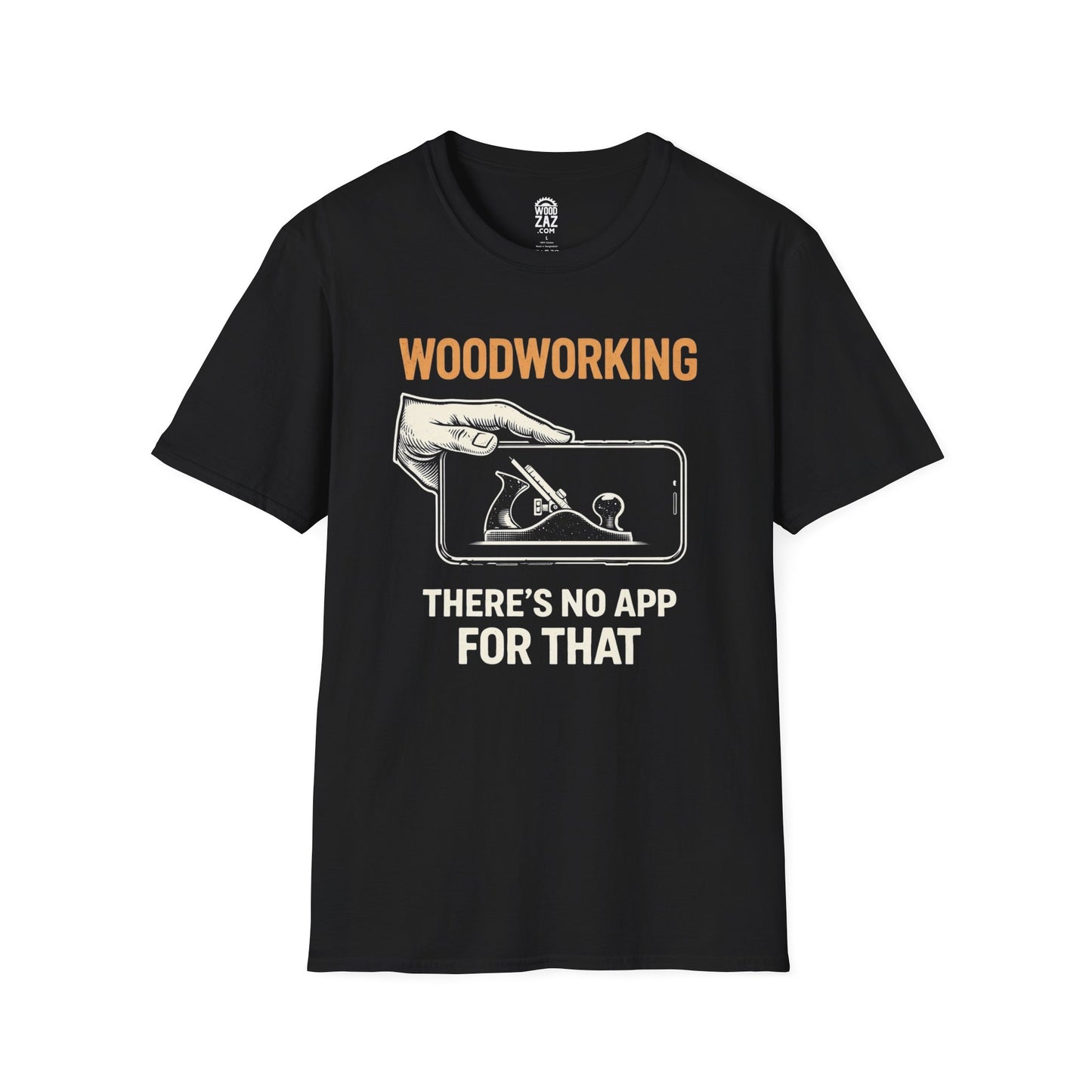 Woodworking Tee — "There’s No App For That" Funny Carpenter T-Shirt