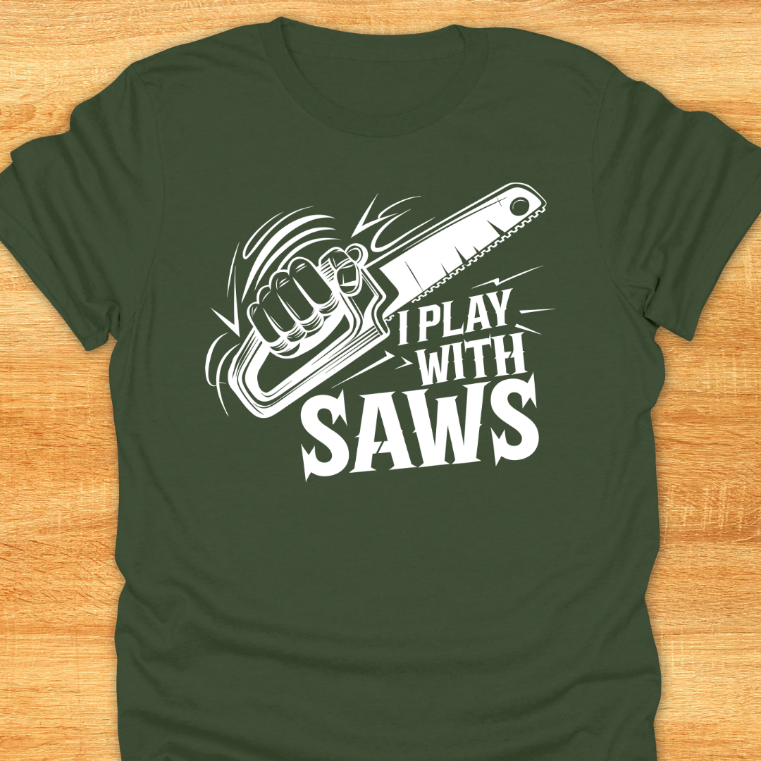 Funny Woodworking T-Shirt - I Play With Saws