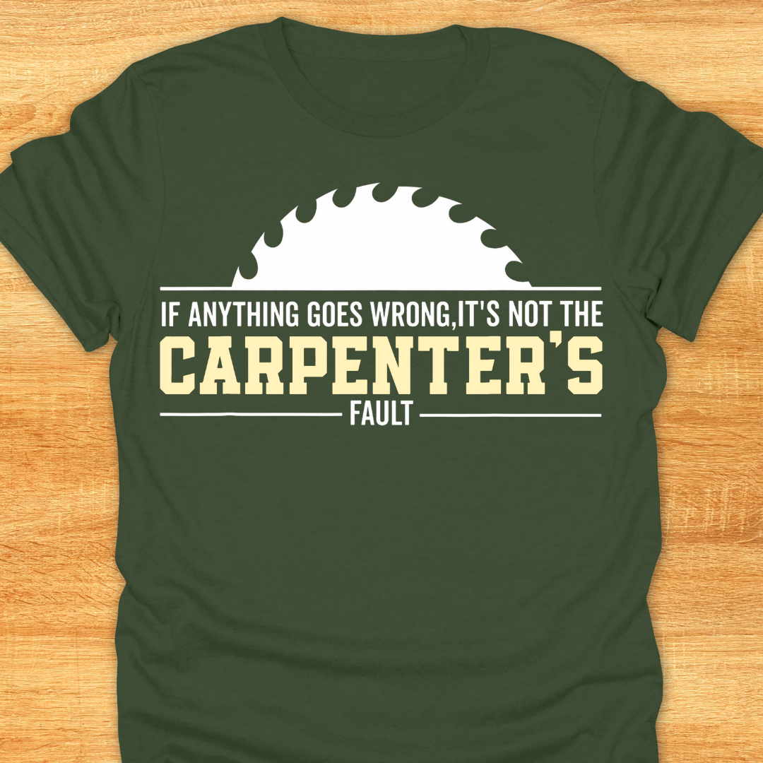 If Anything Goes Wrong It’s Not The Carpenters Fault
