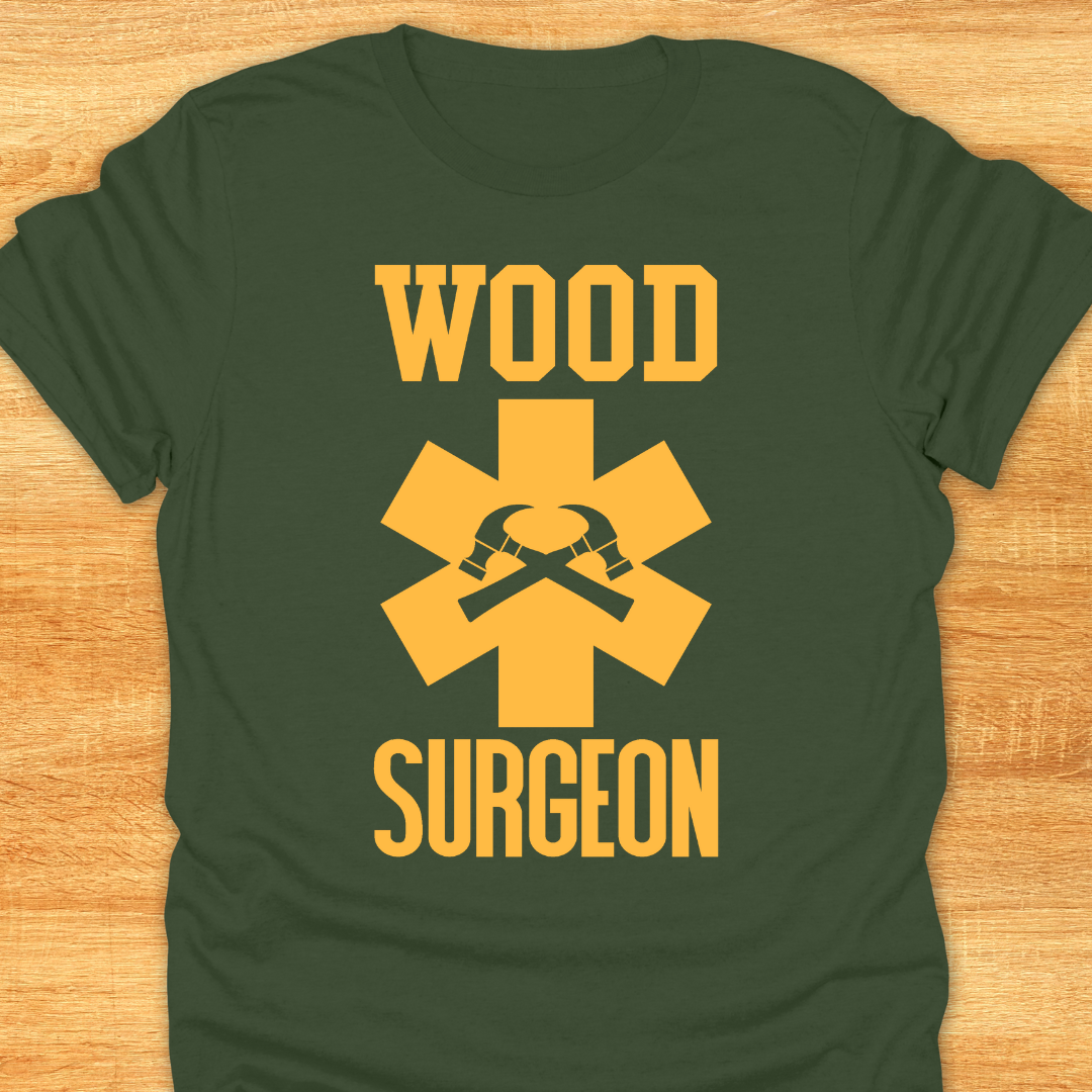 Unisex T-Shirt - Funny Wood Surgeon Tee