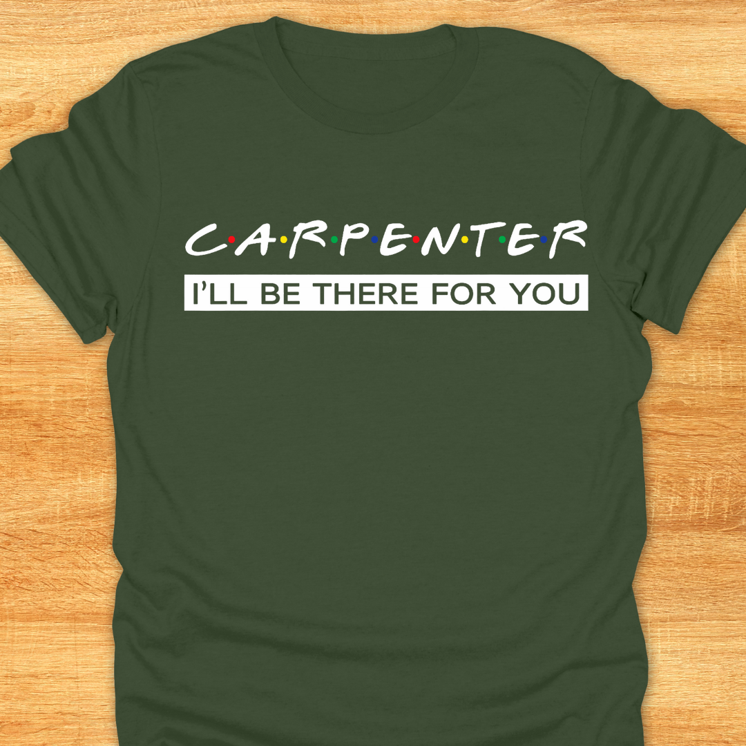 Carpenter I’ll Be There for You
