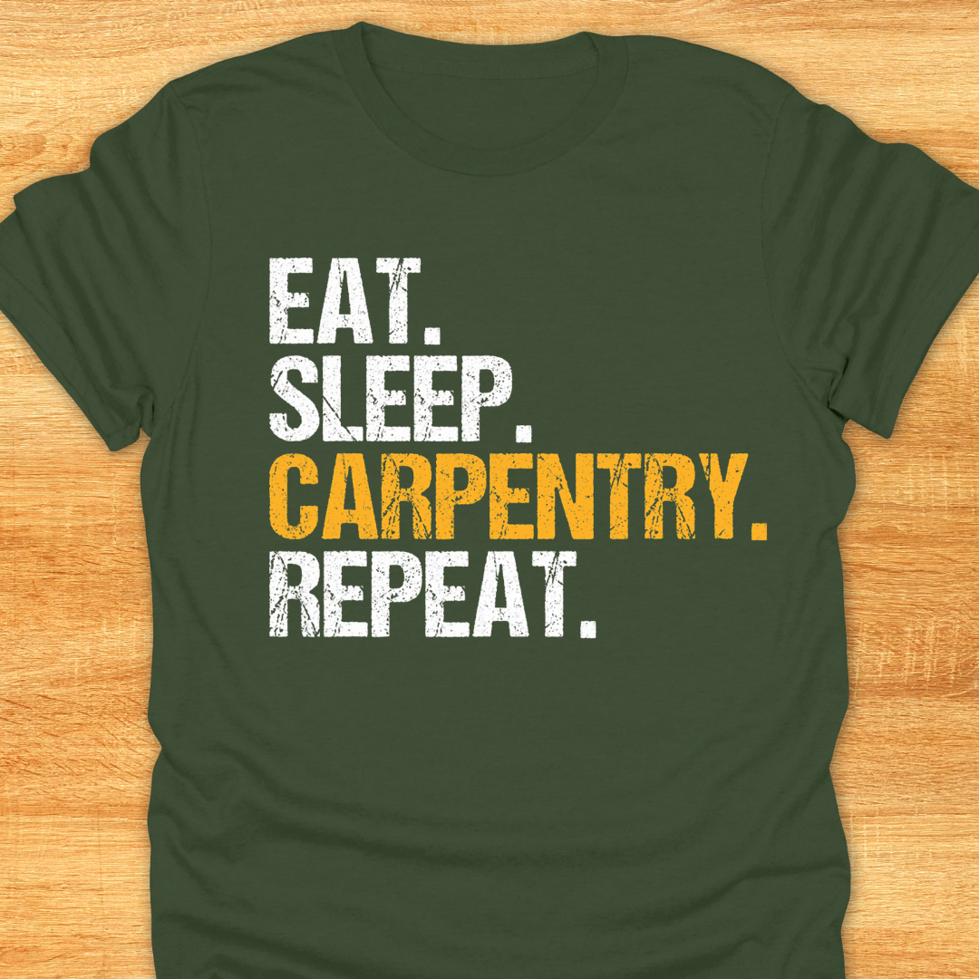 Eat Sleep Carpentry Repeat