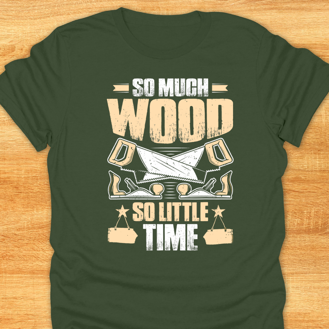 So Much Wood So Little Time