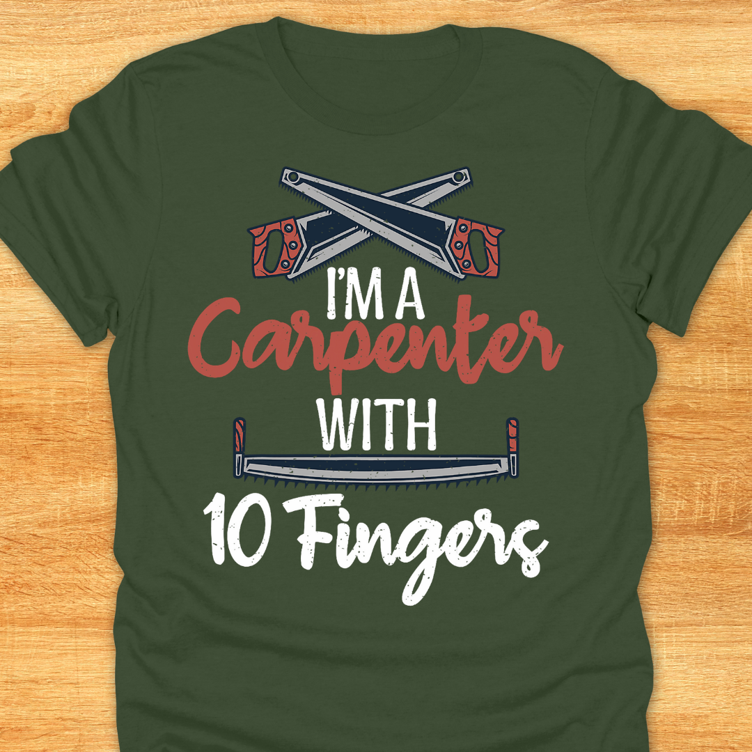 I’m A Carpenter with 10 Fingers