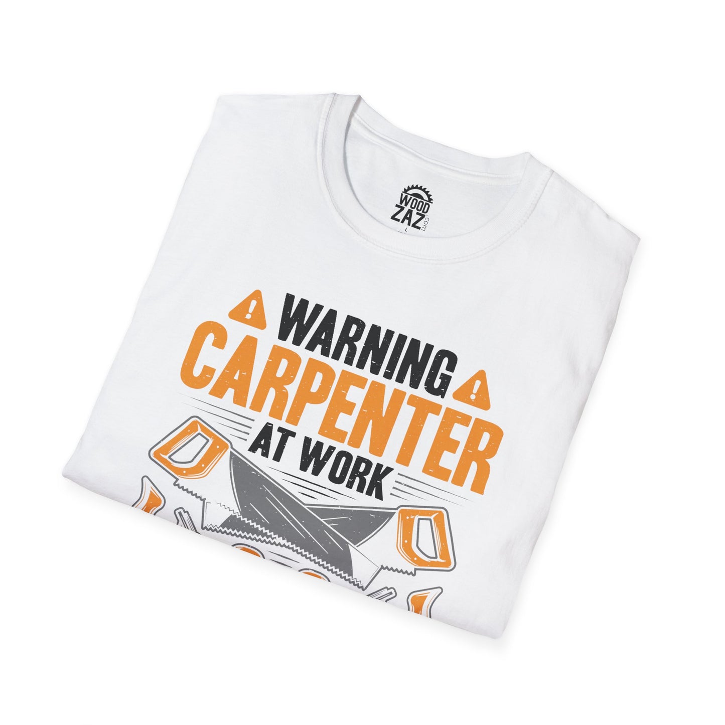 Warning Carpenter At Work If You Don’t Want Your Feelings To Be Hurt Stay Away!