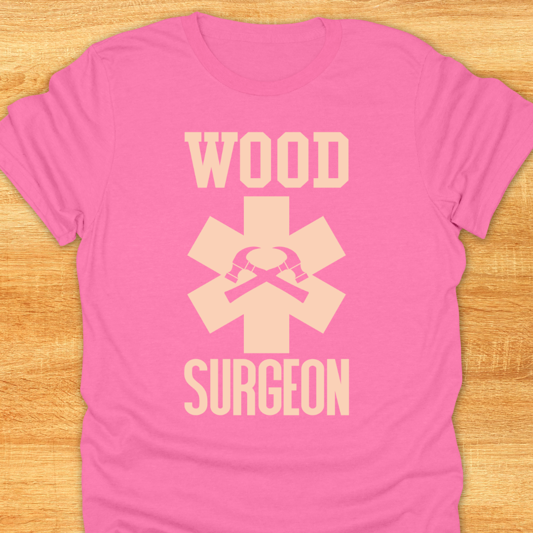Unisex T-Shirt - Funny Wood Surgeon Tee
