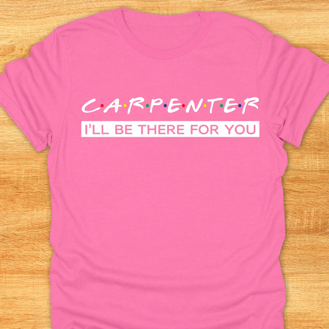 Carpenter I’ll Be There for You