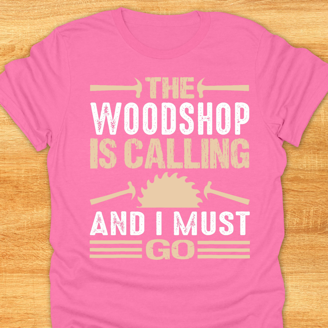 The Woodshop is Calling and I must Go